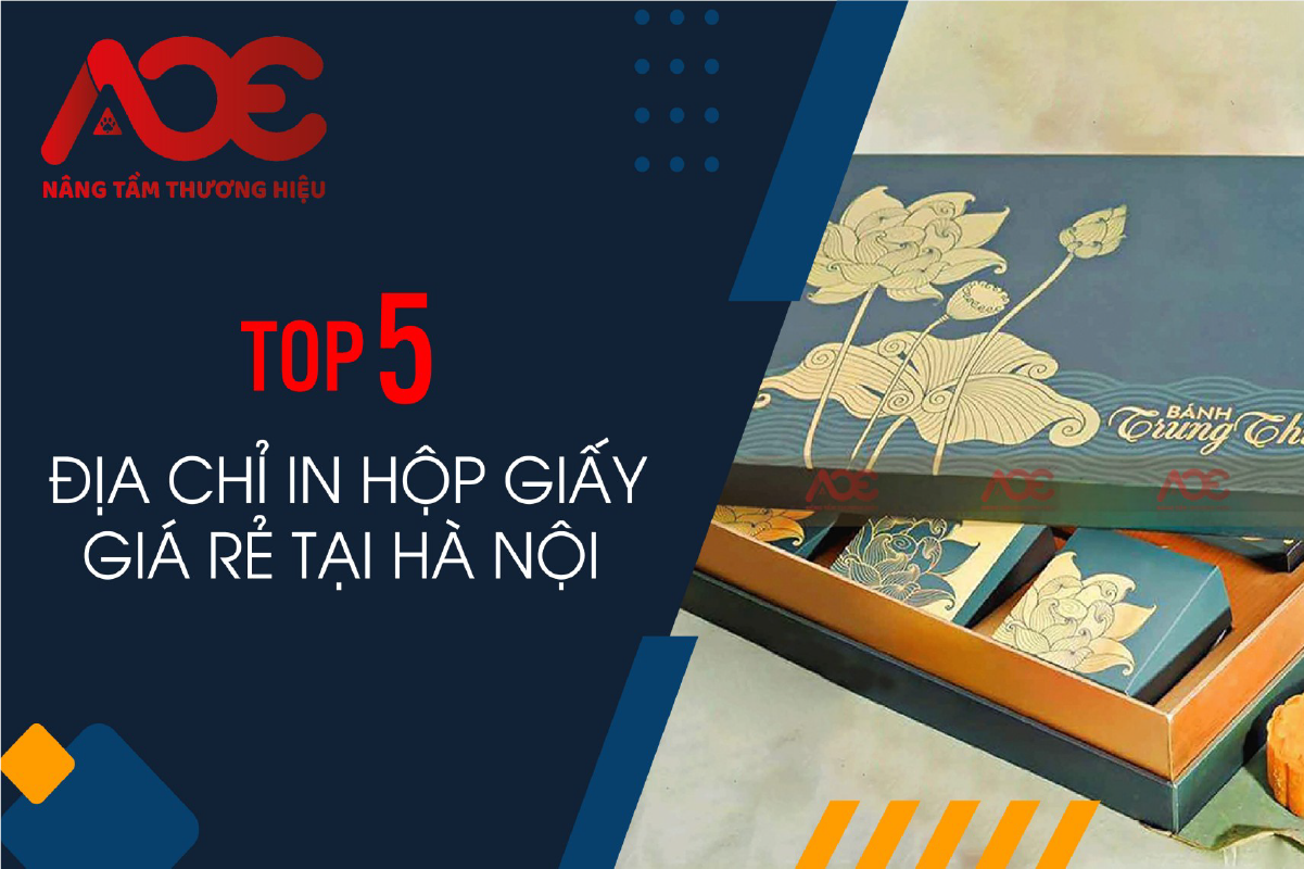 Top 5 địa chỉ in hộp giấy giá rẻ tại Hà Nội